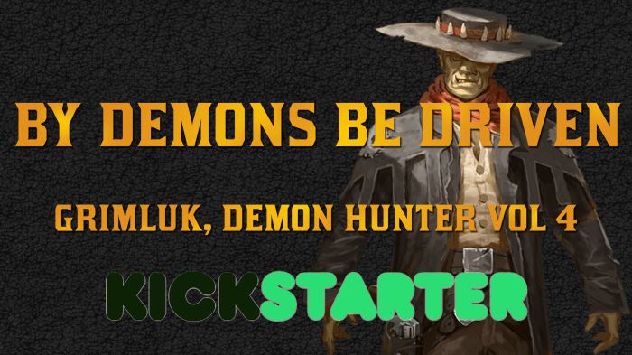 kickstarter banner for the by demons be driven